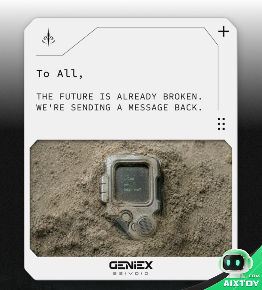 GENiEX in-world poster: the future is already broken, we're sending a message back